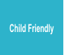 Child Friendly